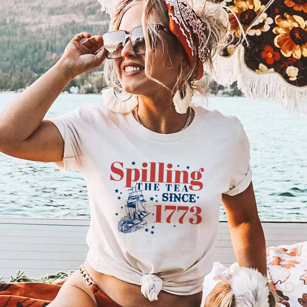 4th of July - Spilling The Tea Since 1773