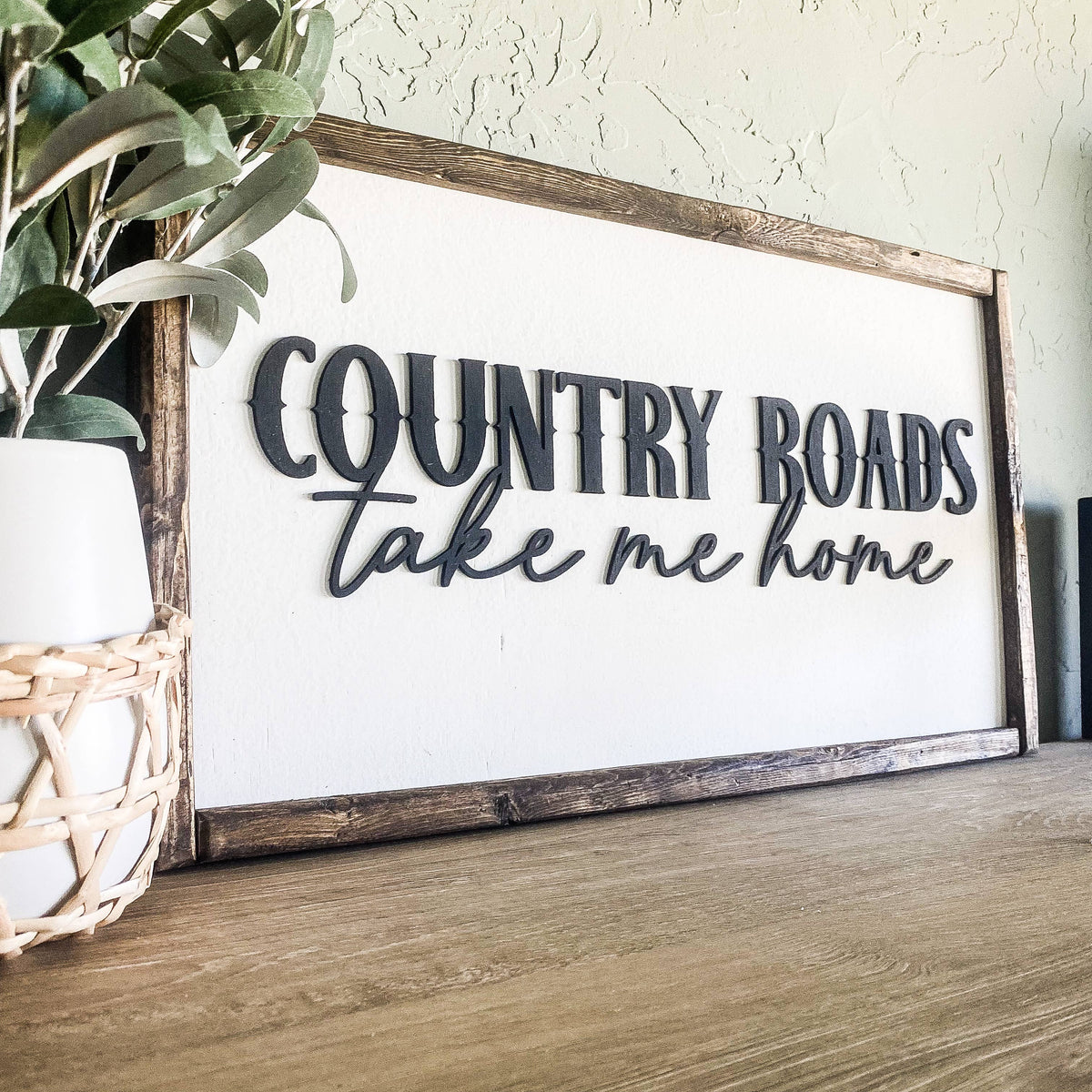 Country Roads Take Me Home Wood Sign