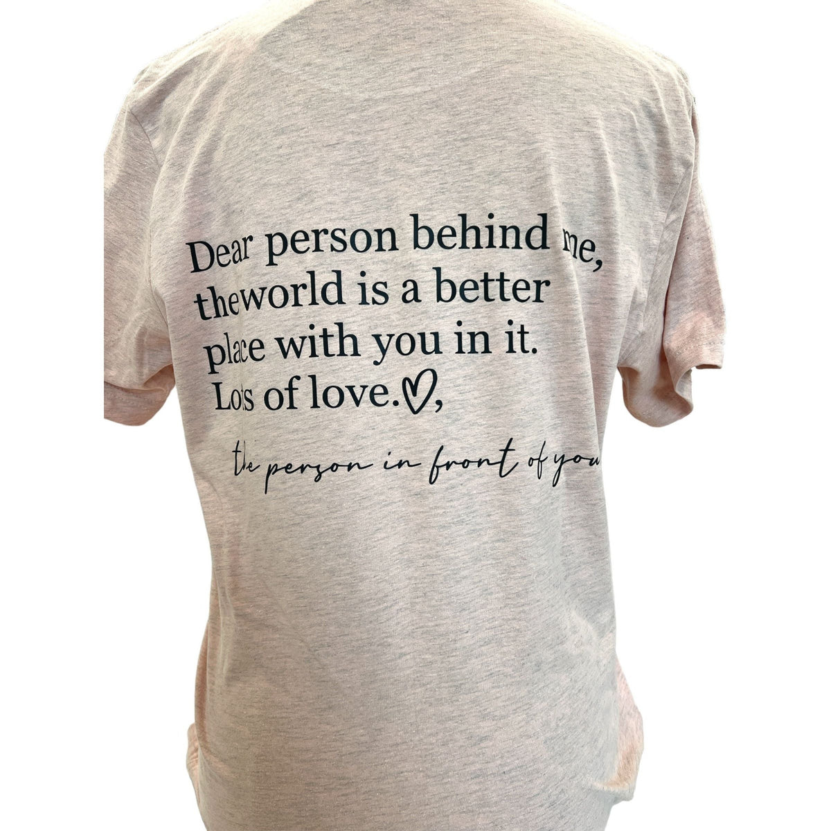 "The world is a better place with you in it" tan adult t-shirt. 