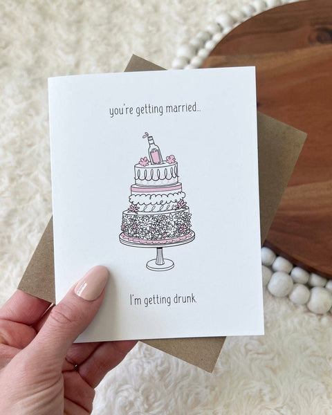 "You're Getting Married. I'm Getting Drunk" Wedding Card