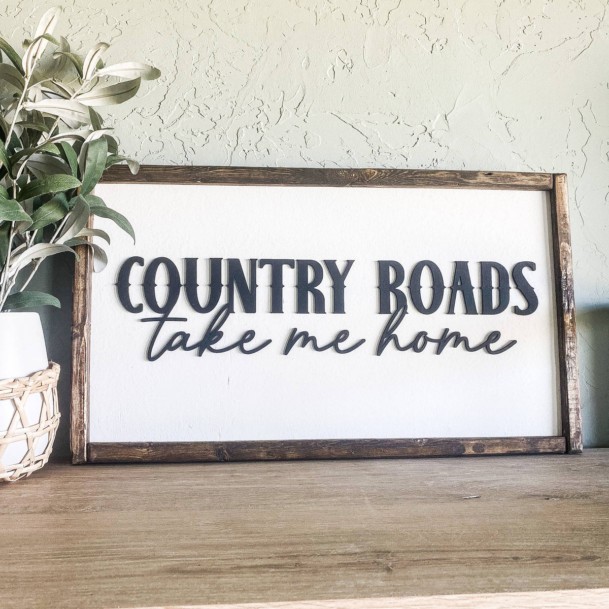 Country Roads Take Me Home Wood Sign